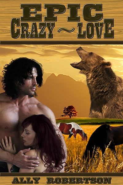 Epic Crazy Love by Ally Robertson